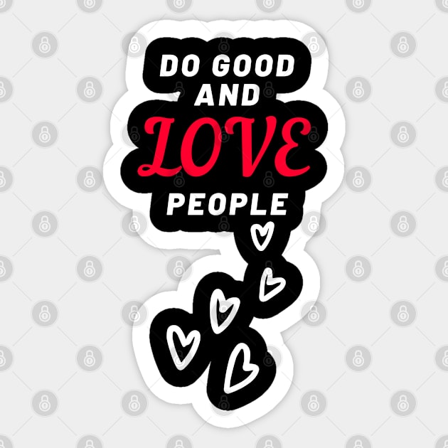 Do Good And Love People Sticker by Meanwhile Prints